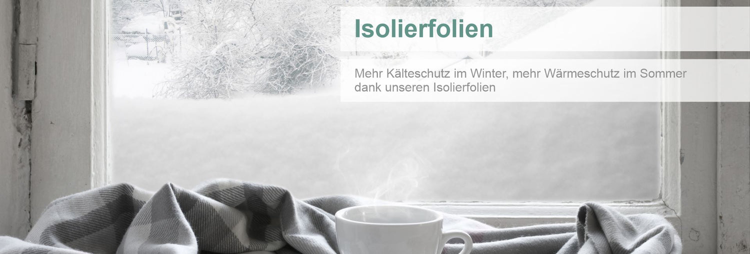 Isolierfolien - Mehr Kälteschutz im Winter, mehr Wärmeschutz im Sommer dank unseren Isolierfolien