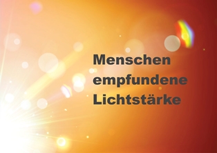 Menschen empfundene Lichtstärke